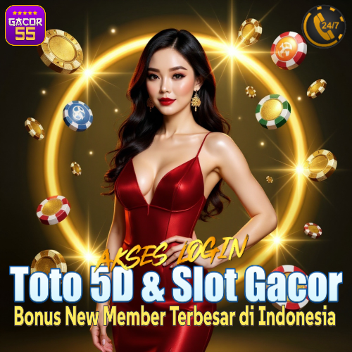 GACOR55 | Kolaborasi Bandar Toto 5D dan Agen Slot Gacor Dengan Bonus Member Baru Terbesar